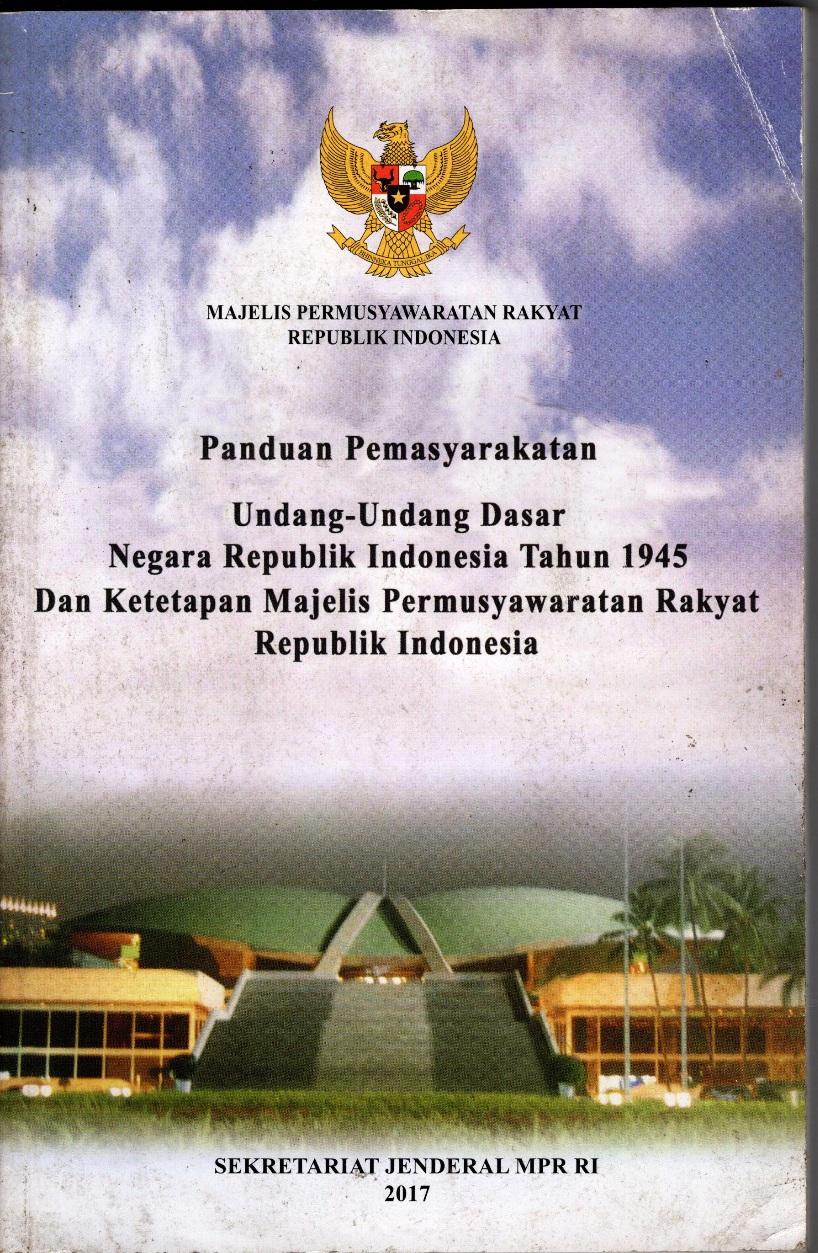 Panduan pemasyarakatan undang-undang dasar negara republik indonesia tahun 1945 dan ketetapan majeis permusyawaratan rakyat republik Indonesia